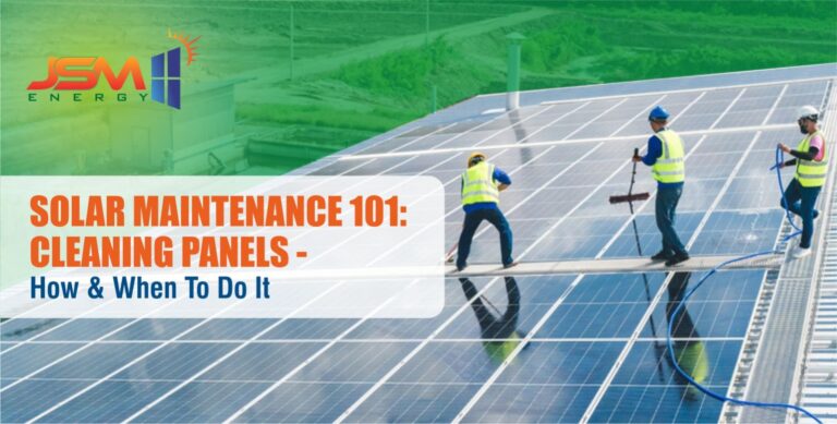 Solar Maintenance 101: Cleaning Panels – How and When To Do It