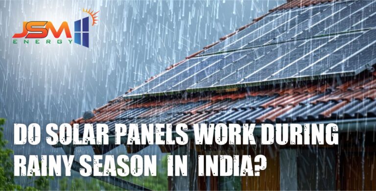 Do Solar Panels Work During Rainy Season in India?