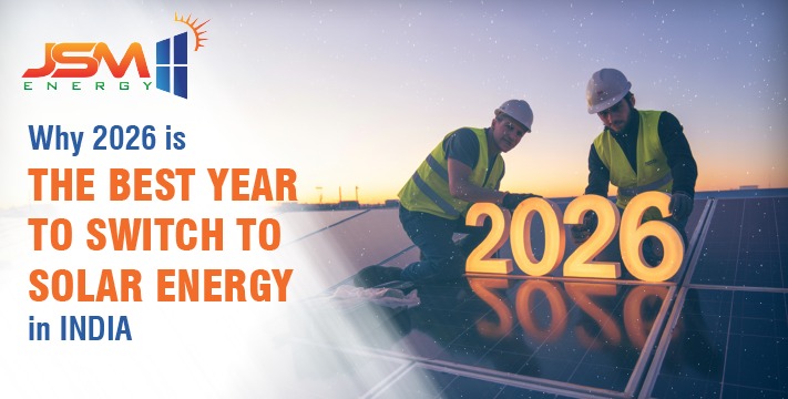 Why 2026 Is the Best Year to Switch to Solar Energy in India